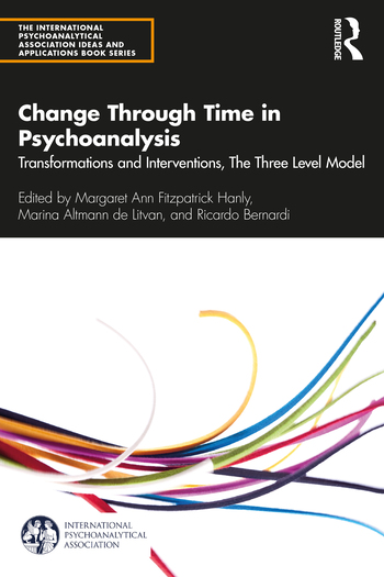 Change Through Time in Psychoanalysis Transformations and Interventions, The Three Level Model