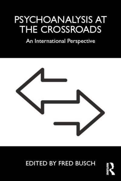 Psychoanalysis at the Crossroads - An International Perspective